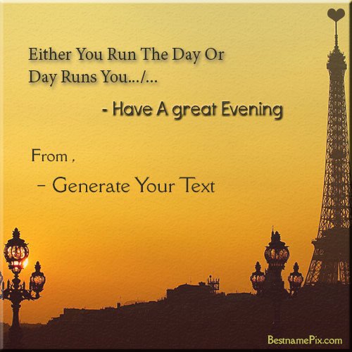 Have a Great Evening Pics With Custom Text