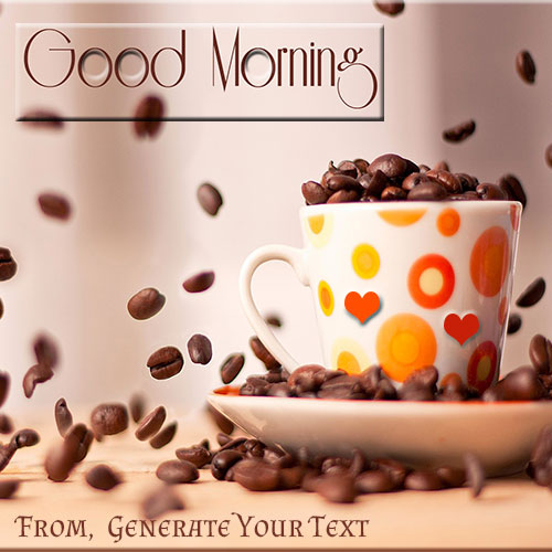 Create Good Morning Coffee Mug Pics With Custom Name