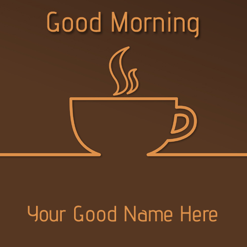 Good Morning Coffee With Your Name On It